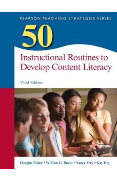 50 Instructional Routines to Develop Content Literacy - Douglas Fisher 50 Instructional Routines to Develop Content Literacy - Douglas Fisher