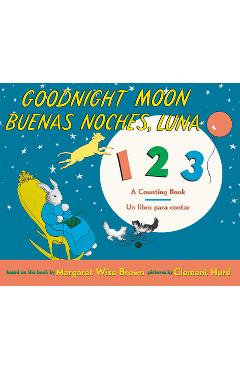 Goodnight Moon 123/Buenas Noches, Luna 123 Board Book: Bilingual Spanish-English Chrildren's Book - Margaret Wise Brown Goodnight Moon 123/Buenas Noches, Luna 123 Board Book: Bilingual Spanish-English Chrildren's Book - Margaret Wise Brown