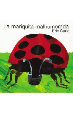 La Mariquita Malhumorada: The Grouchy Ladybug (Spanish Edition) - Eric Carle La Mariquita Malhumorada: The Grouchy Ladybug (Spanish Edition) - Eric Carle