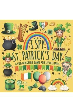 I Spy St Patrick's Day: I Spy with My Little Eye St Patricks Day Book for Kindergarten, Preschool, Toddlers, 2nd Grade and Baby Girl. Fun Sham - Casrona Dialna Press I Spy St Patrick's Day: I Spy with My Little Eye St Patricks Day Book for Kindergarten, Preschool, Toddlers, 2nd Grade and Baby Girl. Fun Sham - Casrona Dialna Press