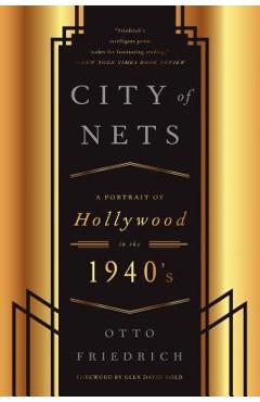 City of Nets: A Portrait of Hollywood in the 1940's - Otto Friedrich City of Nets: A Portrait of Hollywood in the 1940's - Otto Friedrich