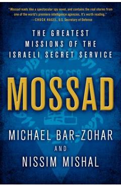 Mossad: The Greatest Missions of the Israeli Secret Service - Michael Bar-zohar Mossad: The Greatest Missions of the Israeli Secret Service - Michael Bar-zohar