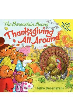 The Berenstain Bears: Thanksgiving All Around - Mike Berenstain The Berenstain Bears: Thanksgiving All Around - Mike Berenstain