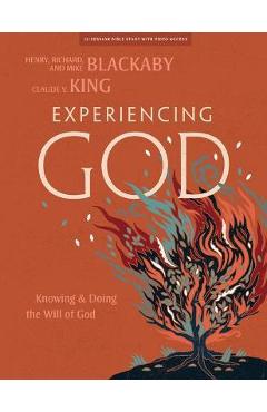 Experiencing God - Bible Study Book with Video Access: Knowing and Doing the Will of God - Henry T. Blackaby Experiencing God - Bible Study Book with Video Access: Knowing and Doing the Will of God - Henry T. Blackaby