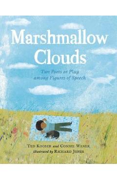 Marshmallow Clouds: Two Poets at Play Among Figures of Speech - Ted Kooser Marshmallow Clouds: Two Poets at Play Among Figures of Speech - Ted Kooser