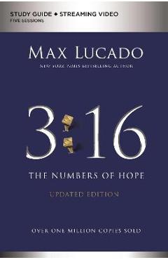 3:16 Study Guide Plus Streaming Video, Updated Edition: The Numbers of Hope - Max Lucado 3:16 Study Guide Plus Streaming Video, Updated Edition: The Numbers of Hope - Max Lucado