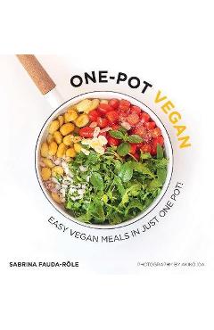 One-Pot Vegan: Easy Vegan Meals in Just One Pot - Sabrina Fauda-rôle One-Pot Vegan: Easy Vegan Meals in Just One Pot - Sabrina Fauda-rôle