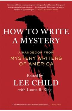 How to Write a Mystery: A Handbook from Mystery Writers of America - Mystery Writers Of America How to Write a Mystery: A Handbook from Mystery Writers of America - Mystery Writers Of America
