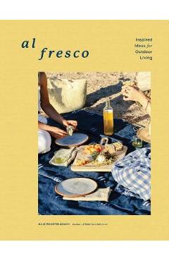 Al Fresco: Inspired Ideas for Outdoor Living - Julie Pointer Adams Al Fresco: Inspired Ideas for Outdoor Living - Julie Pointer Adams
