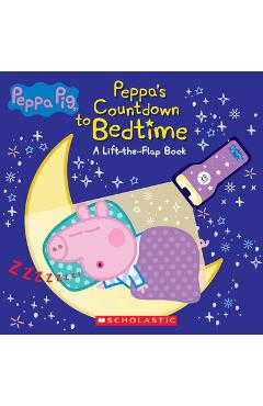 Countdown to Bedtime (Media Tie-In): Lift-The-Flap Book with Flashlight (Peppa Pig) - Scholastic Countdown to Bedtime (Media Tie-In): Lift-The-Flap Book with Flashlight (Peppa Pig) - Scholastic