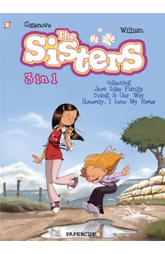 The Sisters 3 in 1 #1: Collecting Just Like Family, Doing It Our Way, and Honestly, I Love My Sister - Christophe Cazenove The Sisters 3 in 1 #1: Collecting Just Like Family, Doing It Our Way, and Honestly, I Love My Sister - Christophe Cazenove