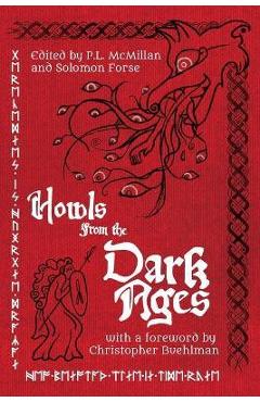 Howls From the Dark Ages: An Anthology of Medieval Horror - Christopher Buehlman Howls From the Dark Ages: An Anthology of Medieval Horror - Christopher Buehlman
