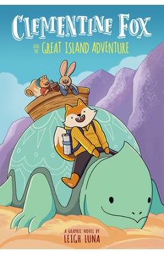 Clementine Fox and the Great Island Adventure: A Graphic Novel (Clementine Fox #1) - Leigh Luna Clementine Fox and the Great Island Adventure: A Graphic Novel (Clementine Fox #1) - Leigh Luna