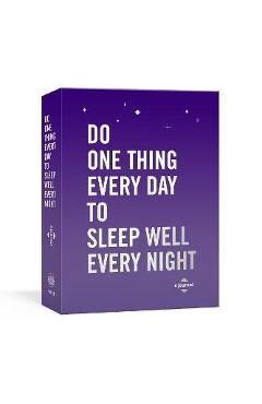 Do One Thing Every Day to Sleep Well Every Night: A Journal - Robie Rogge Do One Thing Every Day to Sleep Well Every Night: A Journal - Robie Rogge