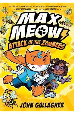 Max Meow 5: Attack of the Zombees: (A Graphic Novel) - John Gallagher Max Meow 5: Attack of the Zombees: (A Graphic Novel) - John Gallagher
