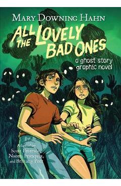 All the Lovely Bad Ones Graphic Novel: A Ghost Story Graphic Novel - Mary Downing Hahn All the Lovely Bad Ones Graphic Novel: A Ghost Story Graphic Novel - Mary Downing Hahn