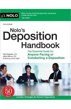 Nolo's Deposition Handbook: The Essential Guide for Anyone Facing or Conducting a Deposition - Paul Bergman Nolo's Deposition Handbook: The Essential Guide for Anyone Facing or Conducting a Deposition - Paul Bergman