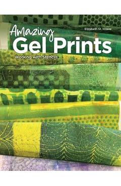 Amazing Gel Prints: Working With Stencils - Elizabeth St Hilaire Amazing Gel Prints: Working With Stencils - Elizabeth St Hilaire