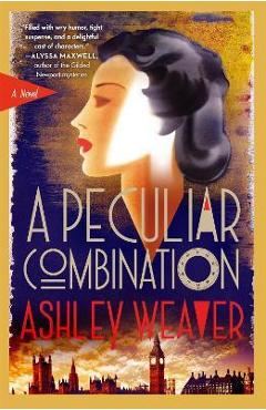 A Peculiar Combination: An Electra McDonnell Novel - Ashley Weaver A Peculiar Combination: An Electra McDonnell Novel - Ashley Weaver