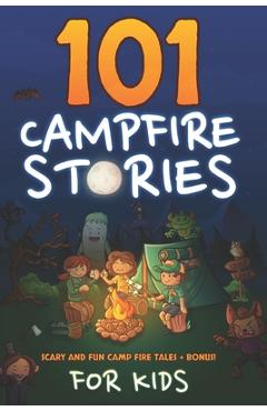 101 Campfire Stories For Kids: Scary, Spooky, Ghost, Horror & Funny Tales + Bonus Activities - Purple Central 101 Campfire Stories For Kids: Scary, Spooky, Ghost, Horror & Funny Tales + Bonus Activities - Purple Central