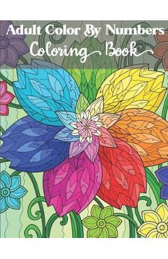 Adult Color by numbers coloring book: Simple and Easy Color By Number Coloring Book for Adults - Cetuxim Merocon Adult Color by numbers coloring book: Simple and Easy Color By Number Coloring Book for Adults - Cetuxim Merocon
