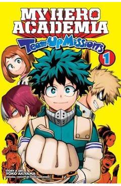 My Hero Academia: Team-Up Missions, Vol. 1, 1 - Kohei Horikoshi My Hero Academia: Team-Up Missions, Vol. 1, 1 - Kohei Horikoshi