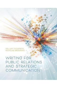 Writing for Public Relations and Strategic Communication - William Thompson Writing for Public Relations and Strategic Communication - William Thompson