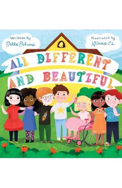 All Different and Beautiful: A Children's Book about Diversity, Kindness, and Friendships - Belle Belrose All Different and Beautiful: A Children's Book about Diversity, Kindness, and Friendships - Belle Belrose