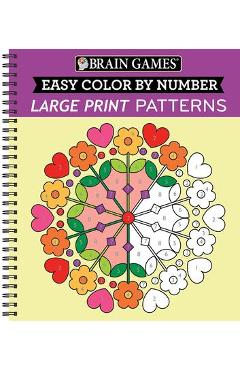 Brain Games - Easy Color by Number: Large Print Patterns - Publications International Ltd Brain Games - Easy Color by Number: Large Print Patterns - Publications International Ltd