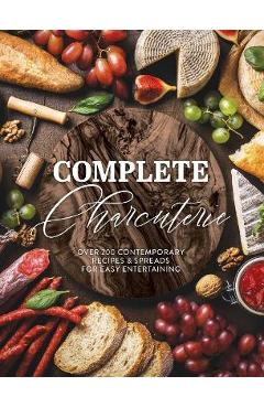 Complete Charcuterie: Over 200 Contemporary Spreads for Easy Entertaining (Charcuterie, Serving Boards, Platters, Entertaining) - The Coastal Kitchen Complete Charcuterie: Over 200 Contemporary Spreads for Easy Entertaining (Charcuterie, Serving Boards, Platters, Entertaining) - The Coastal Kitchen