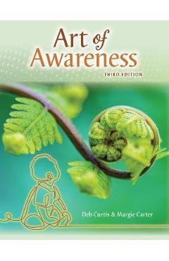 The Art of Awareness: How Observation Can Transform Your Teaching, Third Edition - Deb Curtis The Art of Awareness: How Observation Can Transform Your Teaching, Third Edition - Deb Curtis