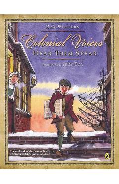 Colonial Voices: Hear Them Speak: The Outbreak of the Boston Tea Party Told from Multiple Points-Of-View! - Kay Winters Colonial Voices: Hear Them Speak: The Outbreak of the Boston Tea Party Told from Multiple Points-Of-View! - Kay Winters