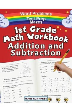 1st Grade Math Workbook Addition and Subtraction: Grade 1 Workbooks, Math Books for 1st Graders, Ages 4-8 - Llc Home Run Press 1st Grade Math Workbook Addition and Subtraction: Grade 1 Workbooks, Math Books for 1st Graders, Ages 4-8 - Llc Home Run Press