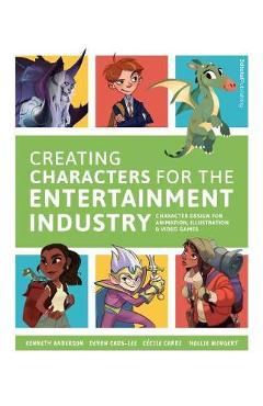 Creating Characters for the Entertainment Industry - Kenneth Anderson Creating Characters for the Entertainment Industry - Kenneth Anderson