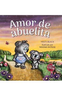 Amor de abuelita: Grandmas Are for Love (Spanish Edition) - Misty Black Amor de abuelita: Grandmas Are for Love (Spanish Edition) - Misty Black