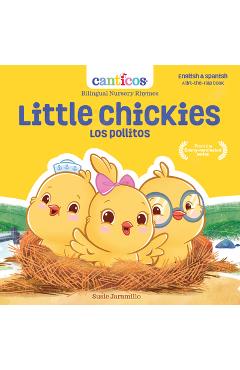 Little Chickies / Los Pollitos: Bilingual Nursery Rhymes - Susie Jaramillo Little Chickies / Los Pollitos: Bilingual Nursery Rhymes - Susie Jaramillo