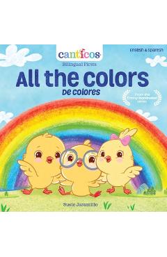 All the Colors / de Colores: Bilingual Nursery Rhymes - Susie Jaramillo All the Colors / de Colores: Bilingual Nursery Rhymes - Susie Jaramillo