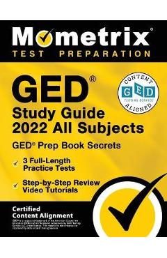 GED Study Guide 2022 All Subjects - GED Prep Book Secrets, 3 Full-Length Practice Tests, Step-by-Step Review Video Tutorials: [Certified Content Align - Matthew Bowling GED Study Guide 2022 All Subjects - GED Prep Book Secrets, 3 Full-Length Practice Tests, Step-by-Step Review Video Tutorials: [Certified Content Align - Matthew Bowling