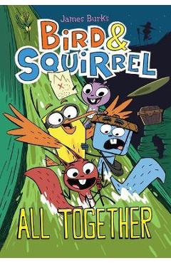 Bird & Squirrel All Together: A Graphic Novel (Bird & Squirrel #7) - James Burks Bird & Squirrel All Together: A Graphic Novel (Bird & Squirrel #7) - James Burks