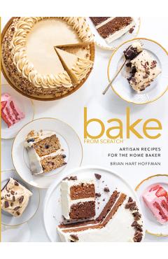 Bake from Scratch (Vol 5): Artisan Recipes for the Home Baker - Brian Hart Hoffman Bake from Scratch (Vol 5): Artisan Recipes for the Home Baker - Brian Hart Hoffman