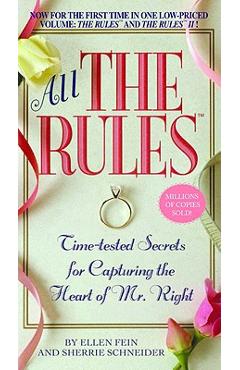 All the Rules: Time-Tested Secrets for Capturing the Heart of Mr. Right - Ellen Fein All the Rules: Time-Tested Secrets for Capturing the Heart of Mr. Right - Ellen Fein