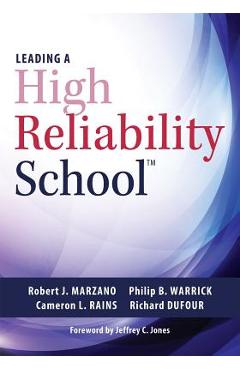 Leading a High Reliability School: (Use Data-Driven Instruction and Collaborative Teaching Strategies to Boost Academic Achievement) - Robert J. Marzano Leading a High Reliability School: (Use Data-Driven Instruction and Collaborative Teaching Strategies to Boost Academic Achievement) - Robert J. Marzano