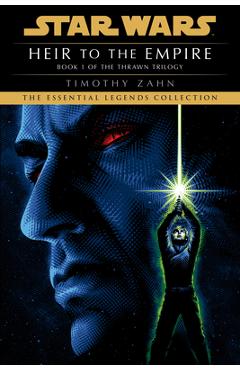 Heir to the Empire: Star Wars Legends (the Thrawn Trilogy) - Timothy Zahn Heir to the Empire: Star Wars Legends (the Thrawn Trilogy) - Timothy Zahn