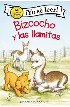 Bizcocho Y Las Llamitas: Biscuit and the Little Llamas (Spanish Edition) - Alyssa Satin Capucilli Bizcocho Y Las Llamitas: Biscuit and the Little Llamas (Spanish Edition) - Alyssa Satin Capucilli