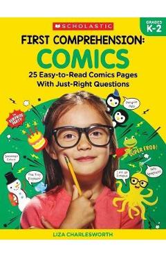 First Comprehension: Comics: 25 Easy-To-Read Comics with Just-Right Questions - Immacula A. Rhodes First Comprehension: Comics: 25 Easy-To-Read Comics with Just-Right Questions - Immacula A. Rhodes