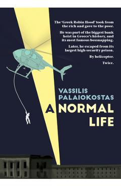 A Normal Life: The Autobiography of Vassilis Palaiokostas - Vassilis Palaiokostas A Normal Life: The Autobiography of Vassilis Palaiokostas - Vassilis Palaiokostas