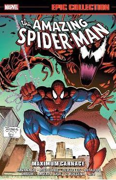 Amazing Spider-Man Epic Collection: Maximum Carnage - Mark Bagley Amazing Spider-Man Epic Collection: Maximum Carnage - Mark Bagley