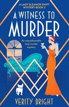 A Witness to Murder: An unputdownable cozy murder mystery - Verity Bright A Witness to Murder: An unputdownable cozy murder mystery - Verity Bright