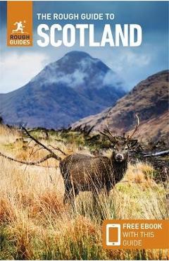 The Rough Guide to Scotland (Travel Guide with Free Ebook) - Rough Guides The Rough Guide to Scotland (Travel Guide with Free Ebook) - Rough Guides