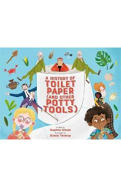 A History of Toilet Paper (and Other Potty Tools) - Sophia Gholz A History of Toilet Paper (and Other Potty Tools) - Sophia Gholz